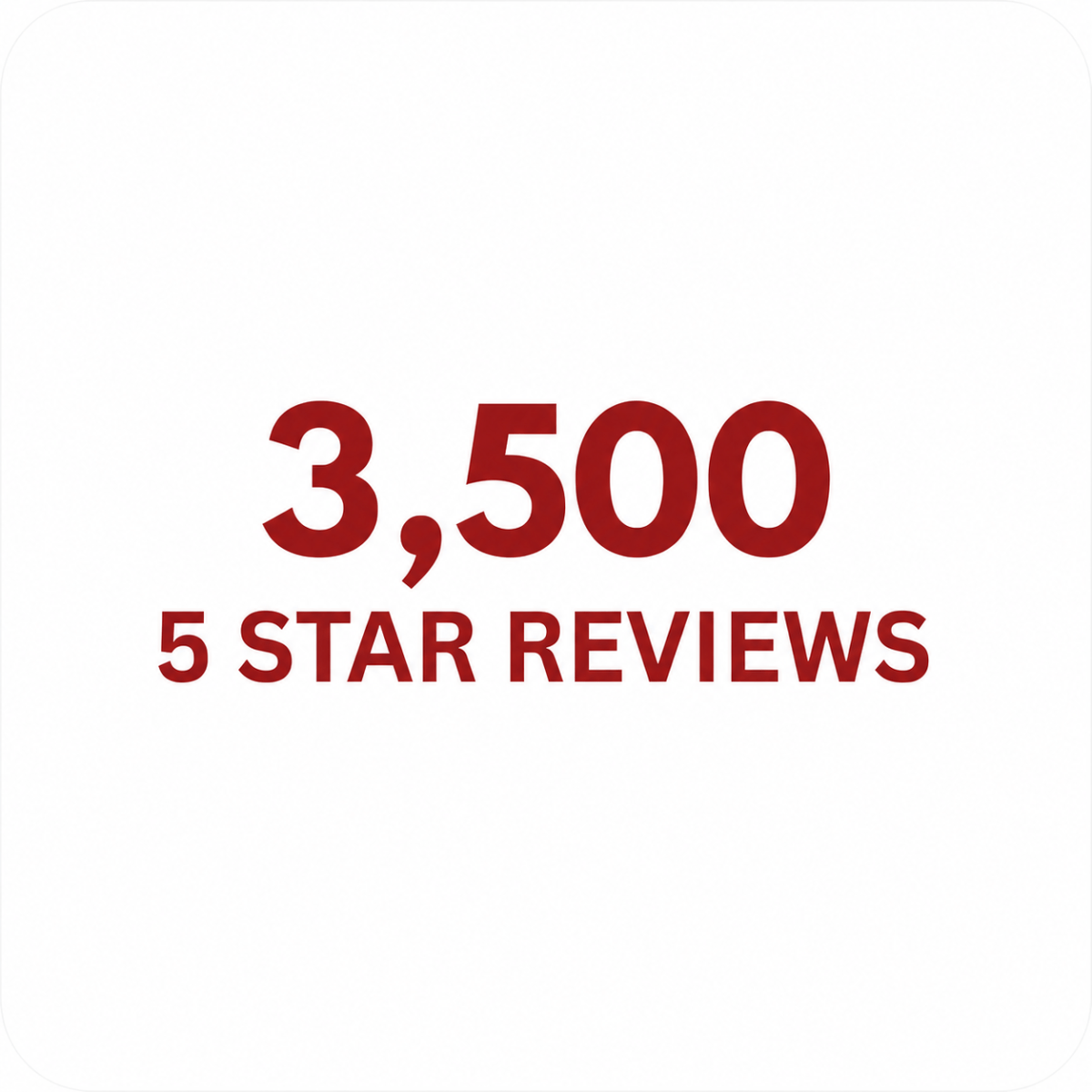 Bold text: '3,500 5 Star Reviews' in red on white background.